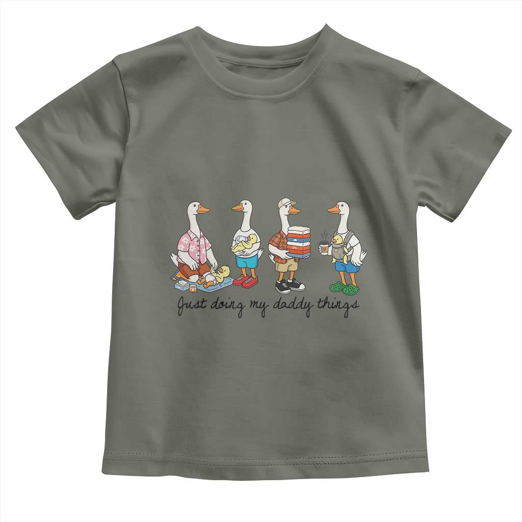 Funny Goose Just Doing My Daddy Things Toddler T Shirt Fathers Day Gift