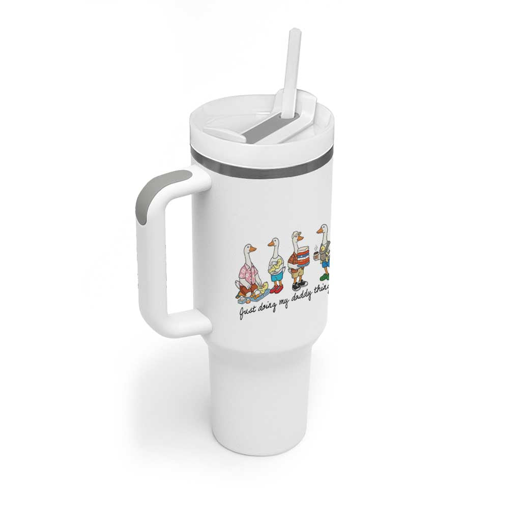 Funny Goose Just Doing My Daddy Things Tumbler With Handle Fathers Day Gift