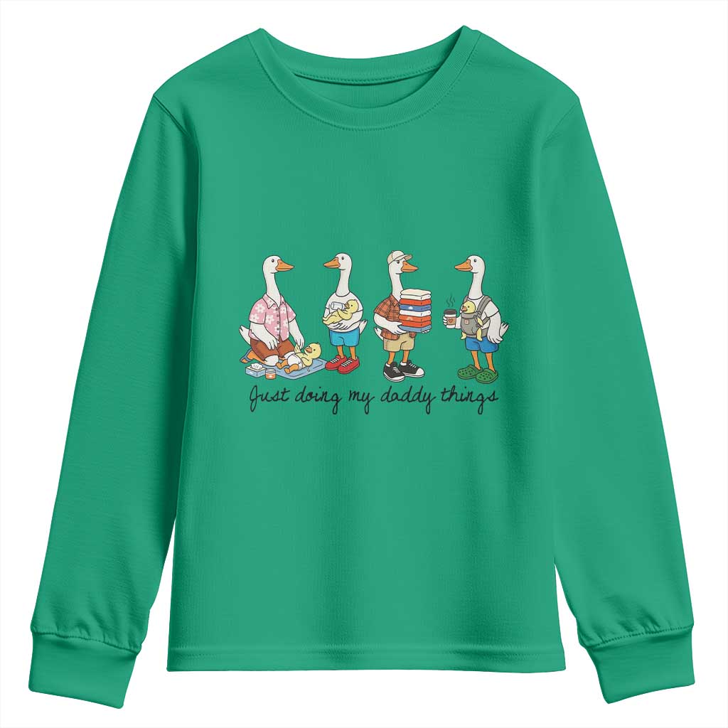 Funny Goose Just Doing My Daddy Things Youth Sweatshirt Fathers Day Gift