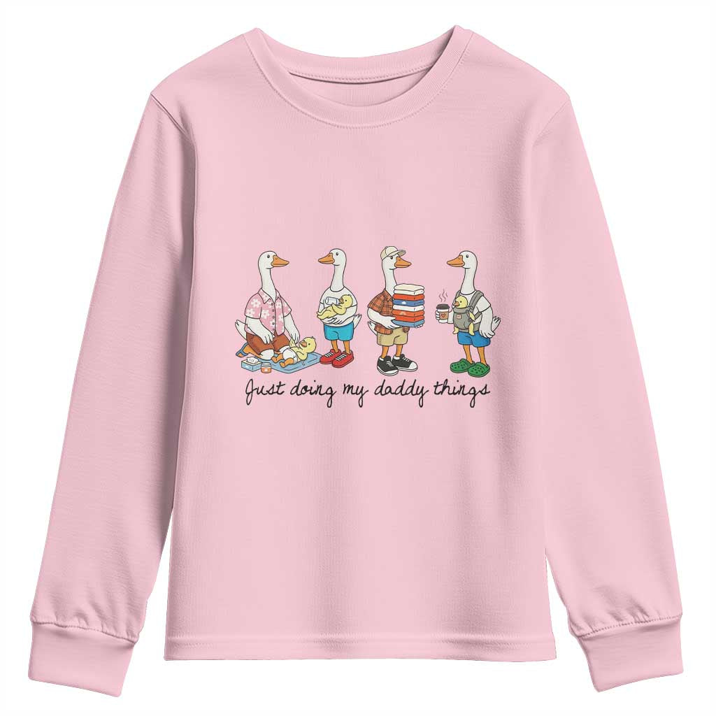 Funny Goose Just Doing My Daddy Things Youth Sweatshirt Fathers Day Gift