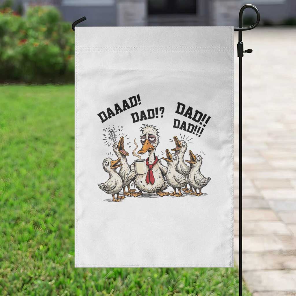 Funny Duck Dad Daaad Dad Dad Garden Flag Tired Dad Life Fathers Day Graphic