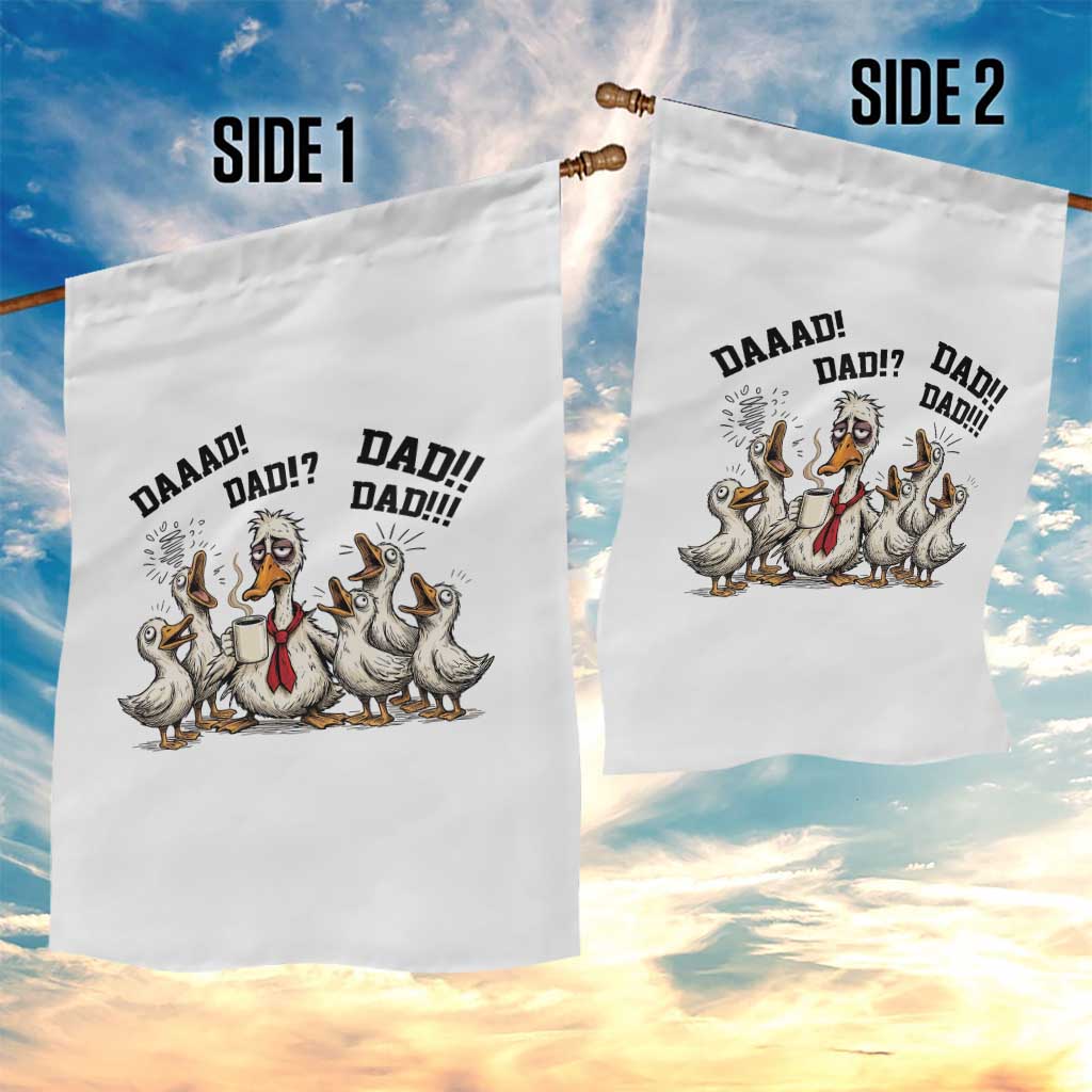 Funny Duck Dad Daaad Dad Dad Garden Flag Tired Dad Life Fathers Day Graphic