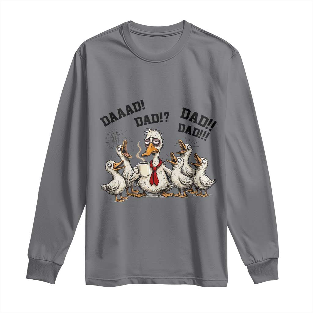Funny Duck Dad Daaad Dad Dad Long Sleeve Shirt Tired Dad Life Fathers Day Graphic