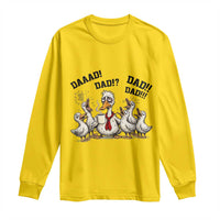 Funny Duck Dad Daaad Dad Dad Long Sleeve Shirt Tired Dad Life Fathers Day Graphic