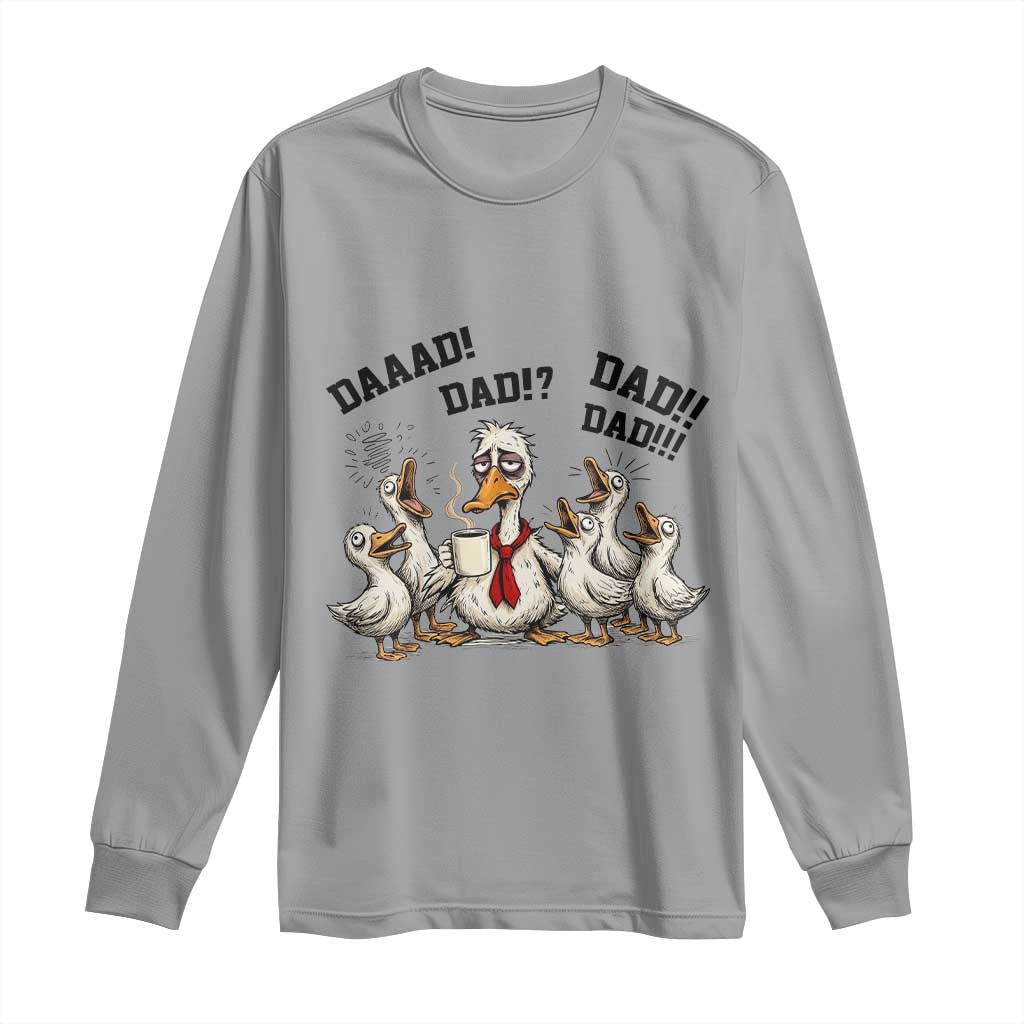 Funny Duck Dad Daaad Dad Dad Long Sleeve Shirt Tired Dad Life Fathers Day Graphic