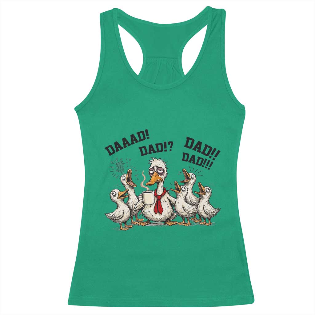Funny Duck Dad Daaad Dad Dad Racerback Tank Top Tired Dad Life Fathers Day Graphic