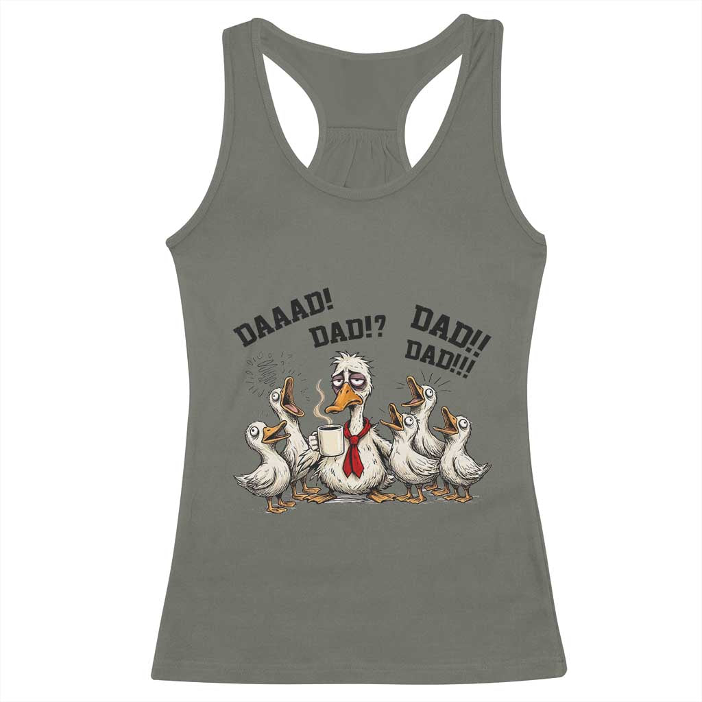 Funny Duck Dad Daaad Dad Dad Racerback Tank Top Tired Dad Life Fathers Day Graphic