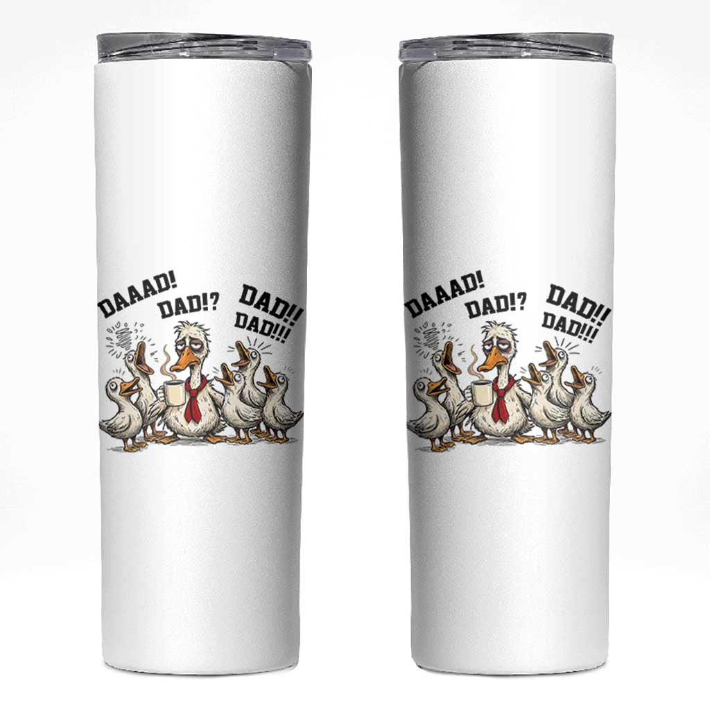 Funny Duck Dad Daaad Dad Dad Skinny Tumbler Tired Dad Life Fathers Day Graphic