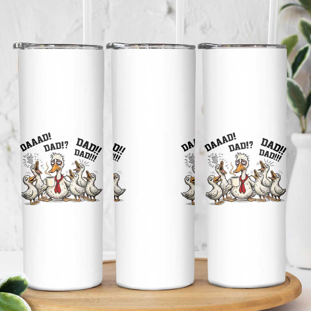 Funny Duck Dad Daaad Dad Dad Skinny Tumbler Tired Dad Life Fathers Day Graphic