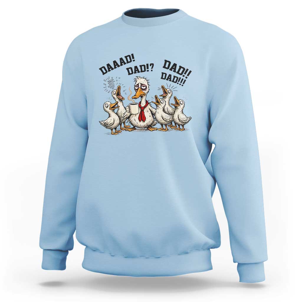 Funny Duck Dad Daaad Dad Dad Sweatshirt Tired Dad Life Fathers Day Graphic