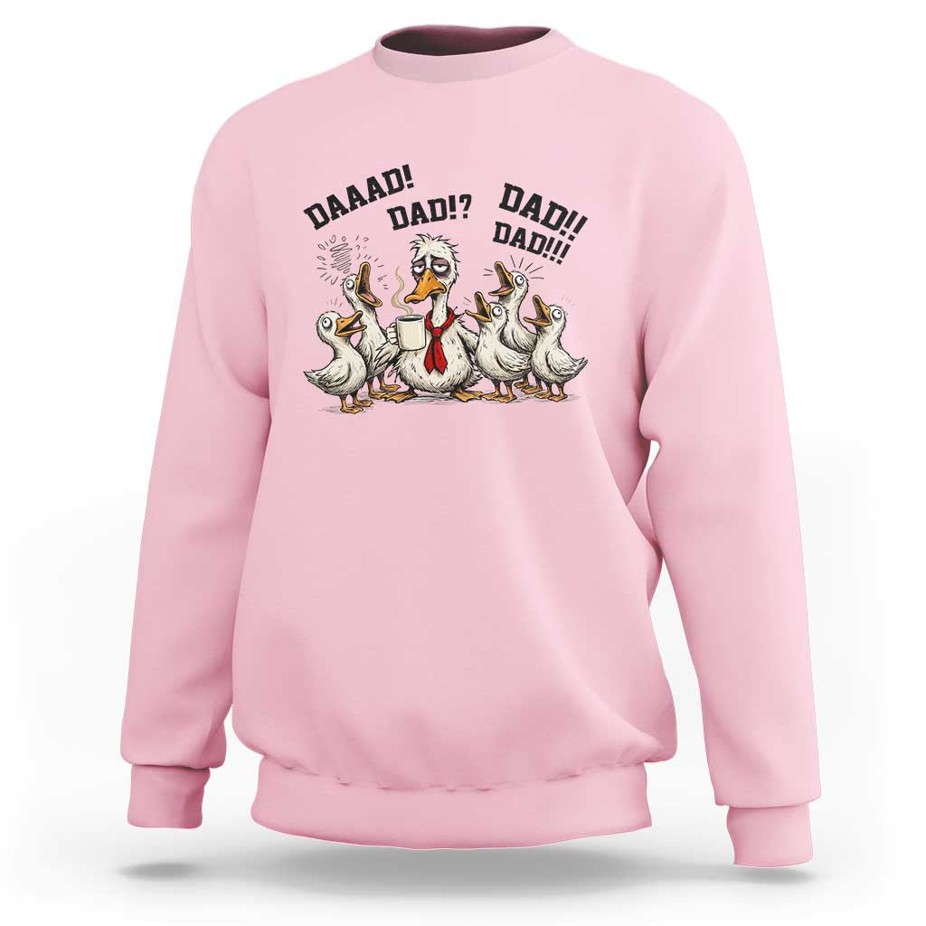 Funny Duck Dad Daaad Dad Dad Sweatshirt Tired Dad Life Fathers Day Graphic