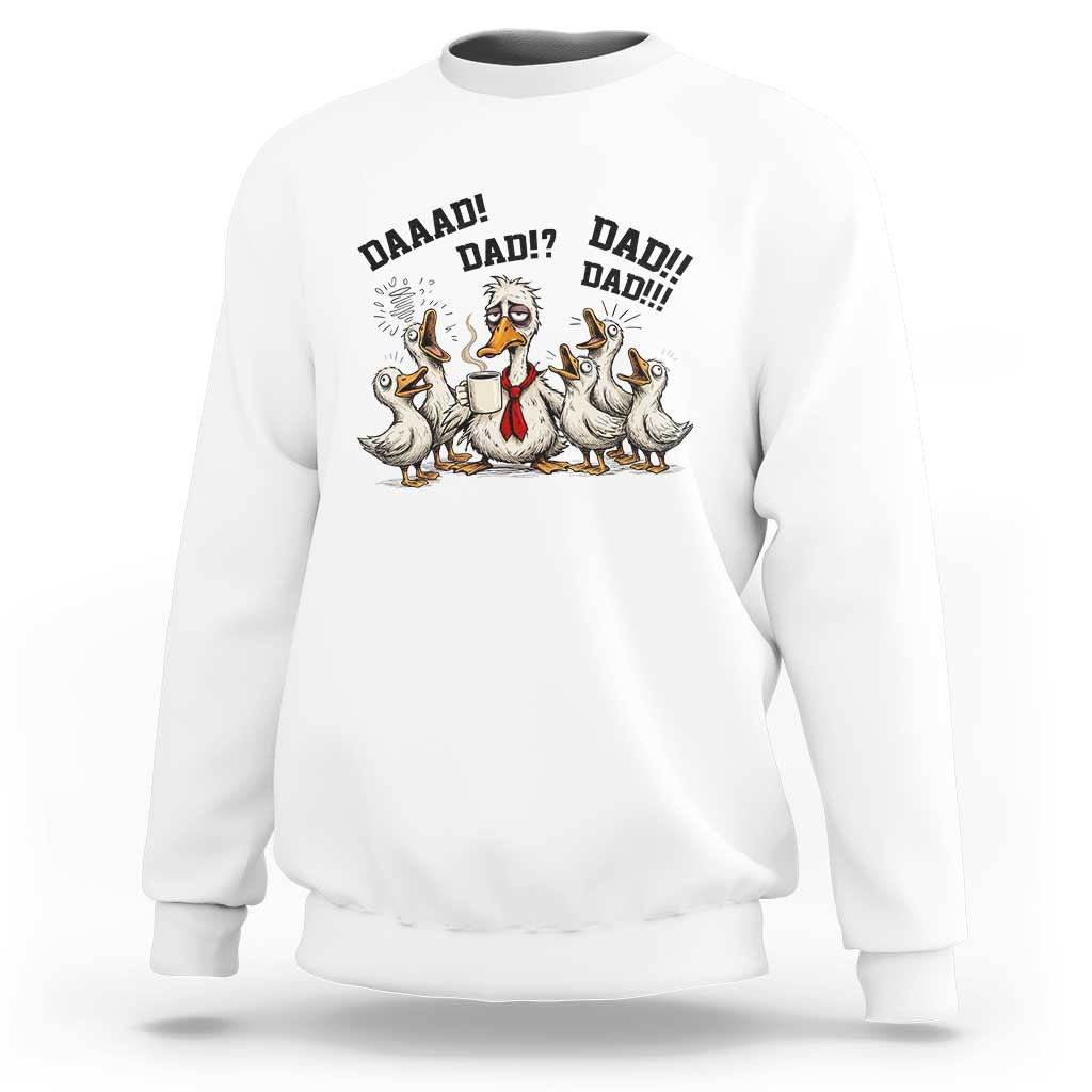 Funny Duck Dad Daaad Dad Dad Sweatshirt Tired Dad Life Fathers Day Graphic