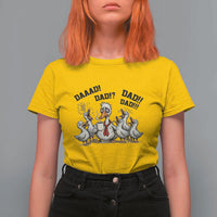 Funny Duck Dad Daaad Dad Dad T Shirt For Women Tired Dad Life Fathers Day Graphic