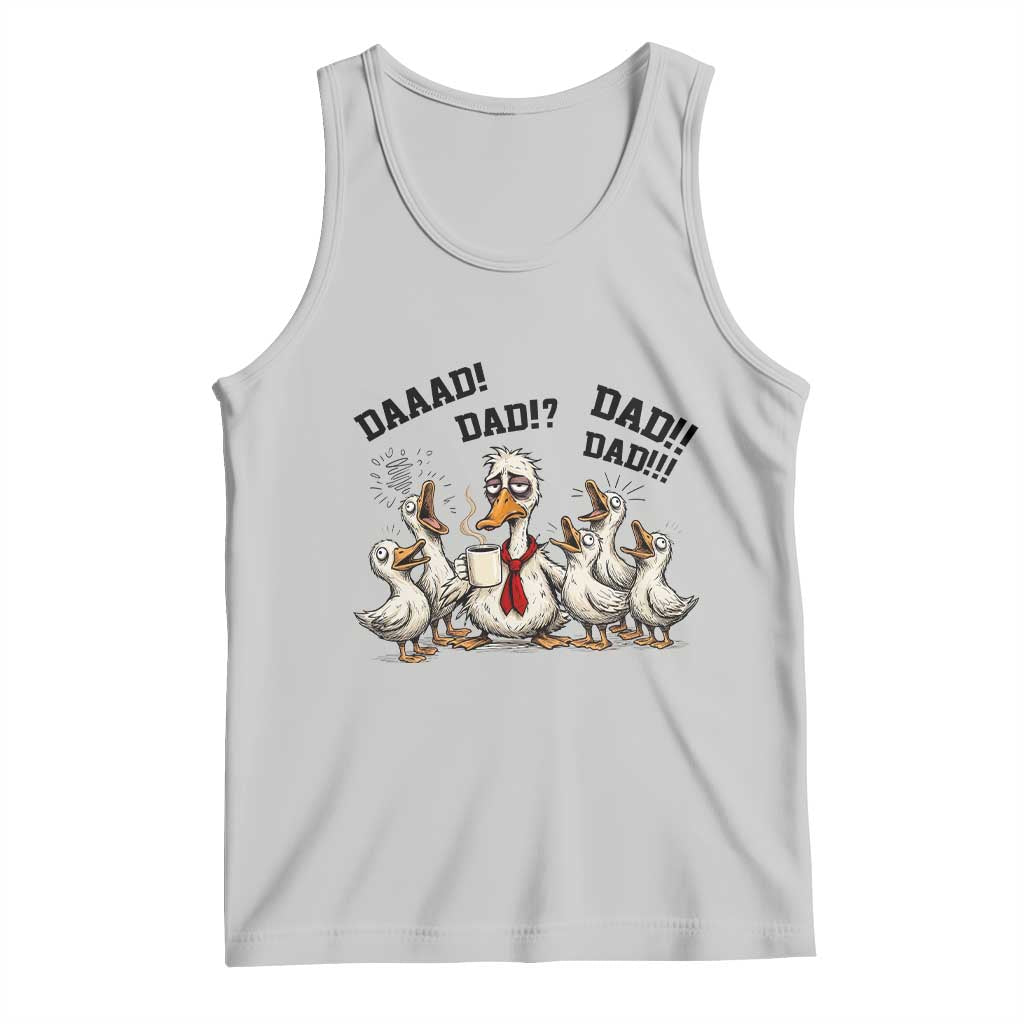 Funny Duck Dad Daaad Dad Dad Tank Top Tired Dad Life Fathers Day Graphic