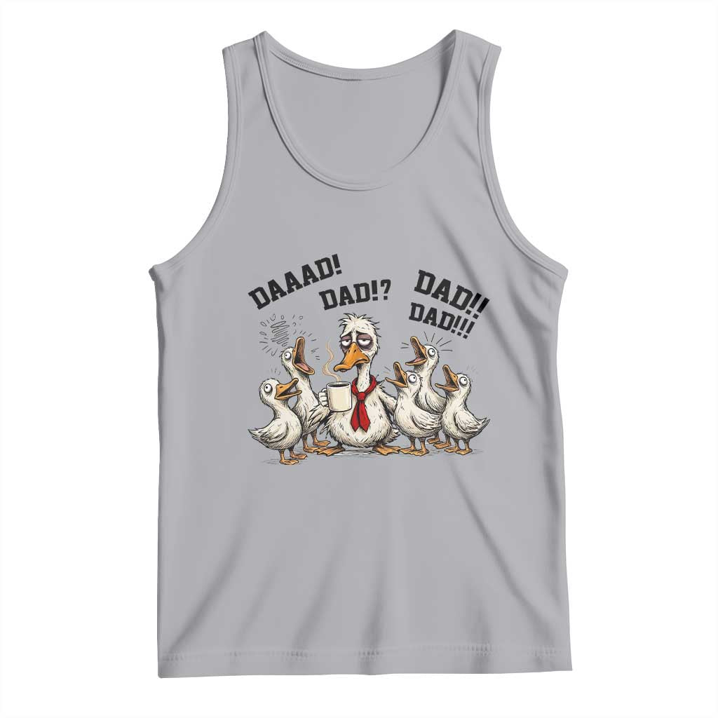 Funny Duck Dad Daaad Dad Dad Tank Top Tired Dad Life Fathers Day Graphic