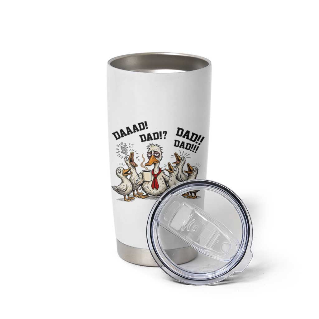 Funny Duck Dad Daaad Dad Dad Tumbler Cup Tired Dad Life Fathers Day Graphic