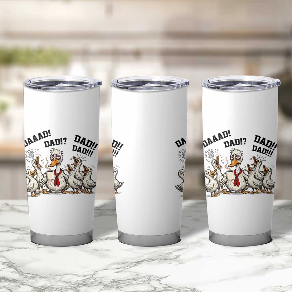 Funny Duck Dad Daaad Dad Dad Tumbler Cup Tired Dad Life Fathers Day Graphic