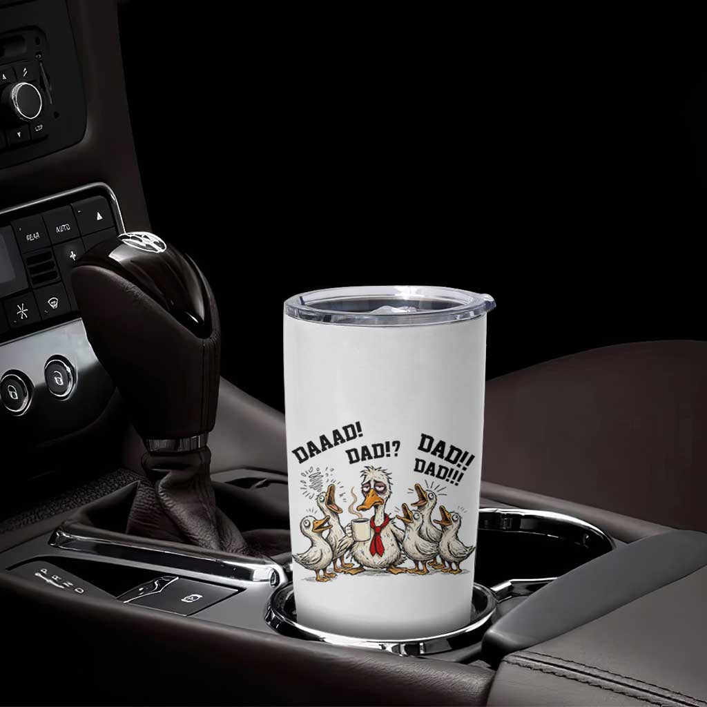 Funny Duck Dad Daaad Dad Dad Tumbler Cup Tired Dad Life Fathers Day Graphic