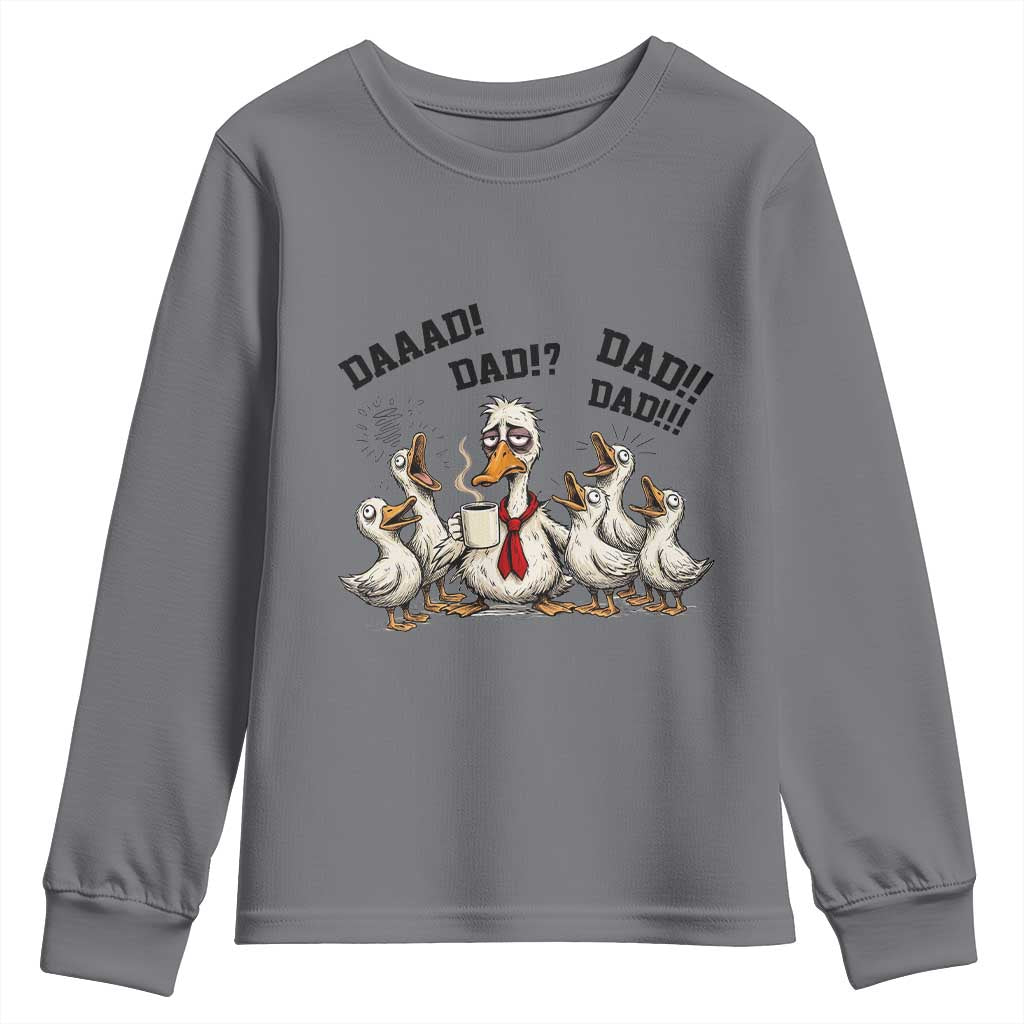 Funny Duck Dad Daaad Dad Dad Youth Sweatshirt Tired Dad Life Fathers Day Graphic