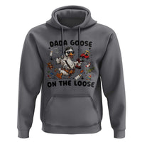 Dada Goose On The Loose Hoodie Funny Fatherhood Humor Gift
