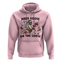 Dada Goose On The Loose Hoodie Funny Fatherhood Humor Gift