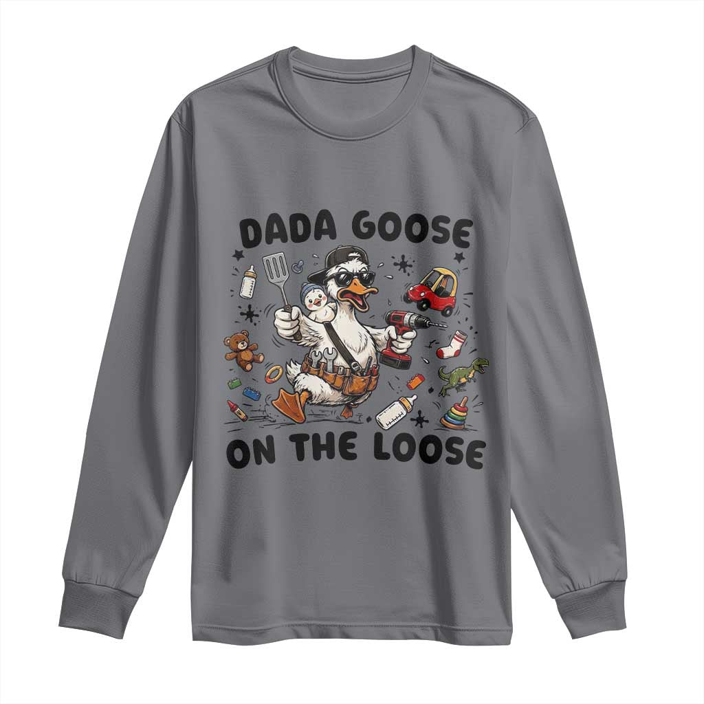 Dada Goose On The Loose Long Sleeve Shirt Funny Fatherhood Humor Gift