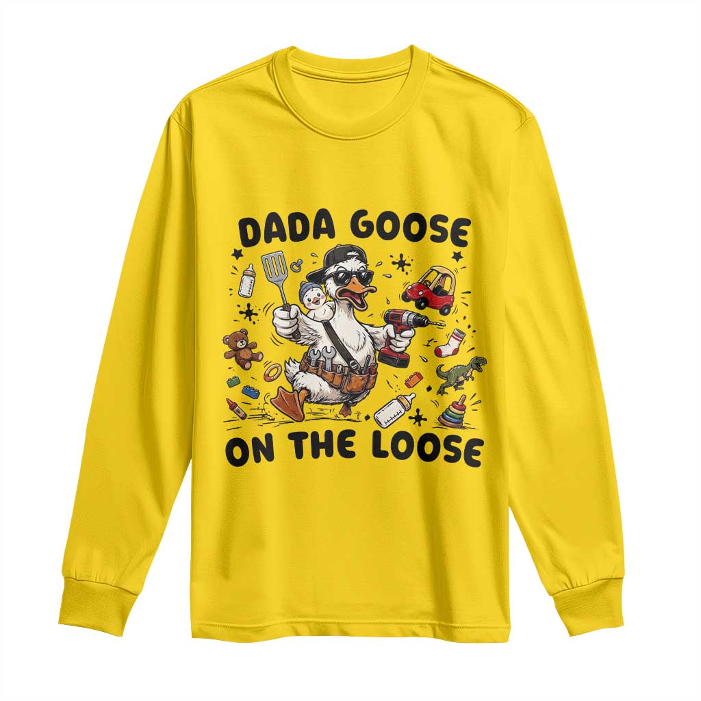 Dada Goose On The Loose Long Sleeve Shirt Funny Fatherhood Humor Gift