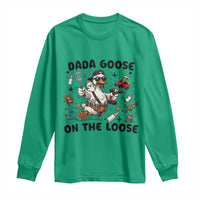 Dada Goose On The Loose Long Sleeve Shirt Funny Fatherhood Humor Gift