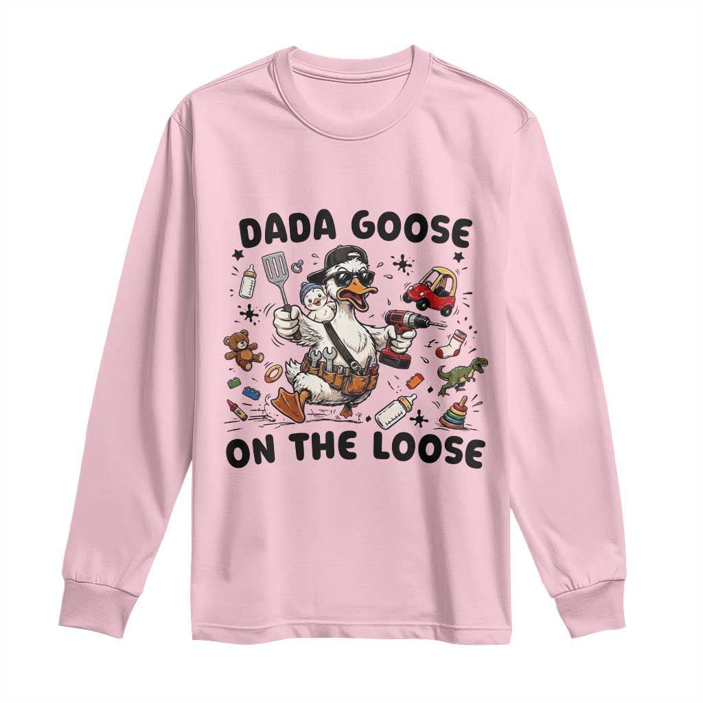 Dada Goose On The Loose Long Sleeve Shirt Funny Fatherhood Humor Gift