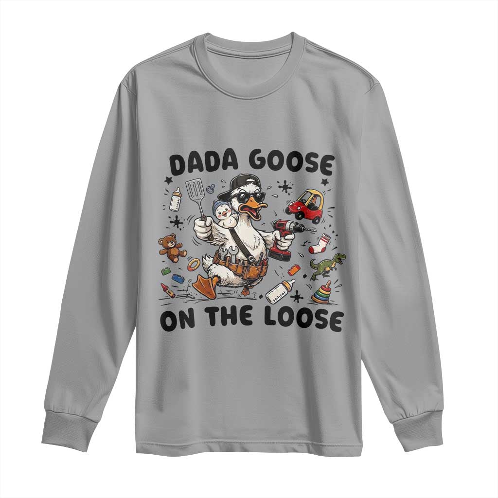 Dada Goose On The Loose Long Sleeve Shirt Funny Fatherhood Humor Gift