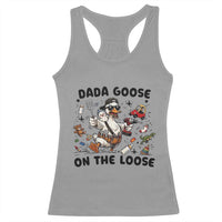 Dada Goose On The Loose Racerback Tank Top Funny Fatherhood Humor Gift