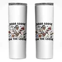 Dada Goose On The Loose Skinny Tumbler Funny Fatherhood Humor Gift