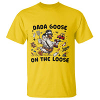 Dada Goose On The Loose T Shirt Funny Fatherhood Humor Gift
