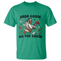 Dada Goose On The Loose T Shirt Funny Fatherhood Humor Gift