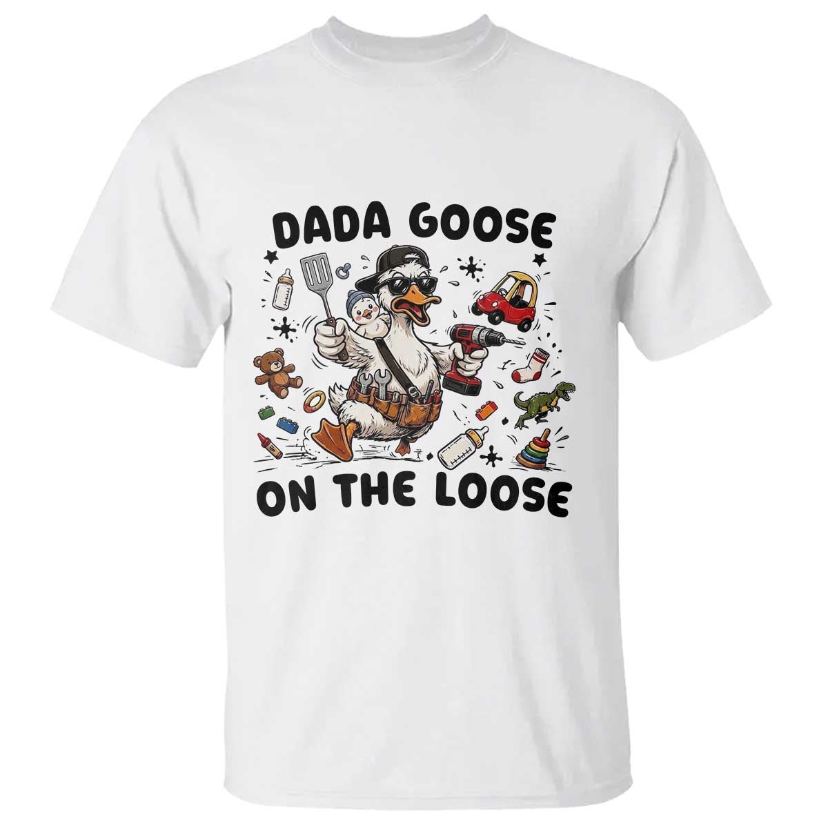 Dada Goose On The Loose T Shirt Funny Fatherhood Humor Gift
