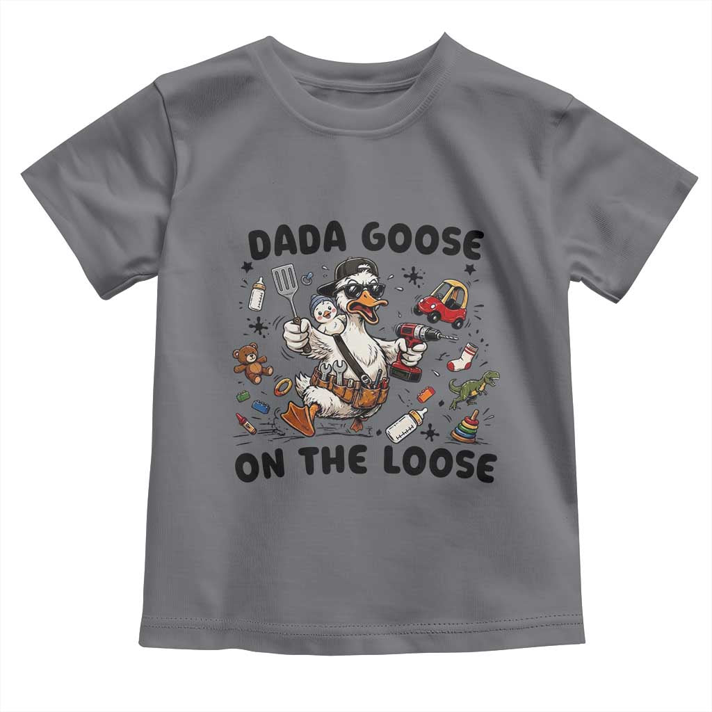 Dada Goose On The Loose Toddler T Shirt Funny Fatherhood Humor Gift