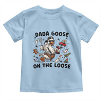 Dada Goose On The Loose Toddler T Shirt Funny Fatherhood Humor Gift