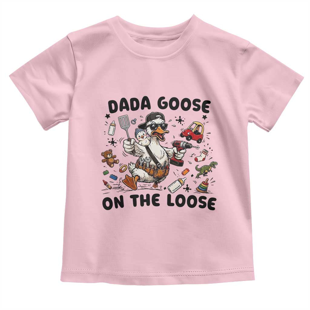 Dada Goose On The Loose Toddler T Shirt Funny Fatherhood Humor Gift