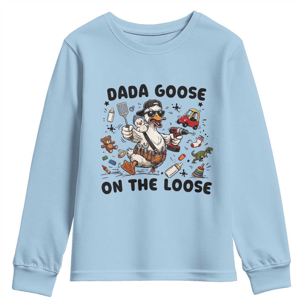 Dada Goose On The Loose Youth Sweatshirt Funny Fatherhood Humor Gift