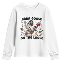 Dada Goose On The Loose Youth Sweatshirt Funny Fatherhood Humor Gift