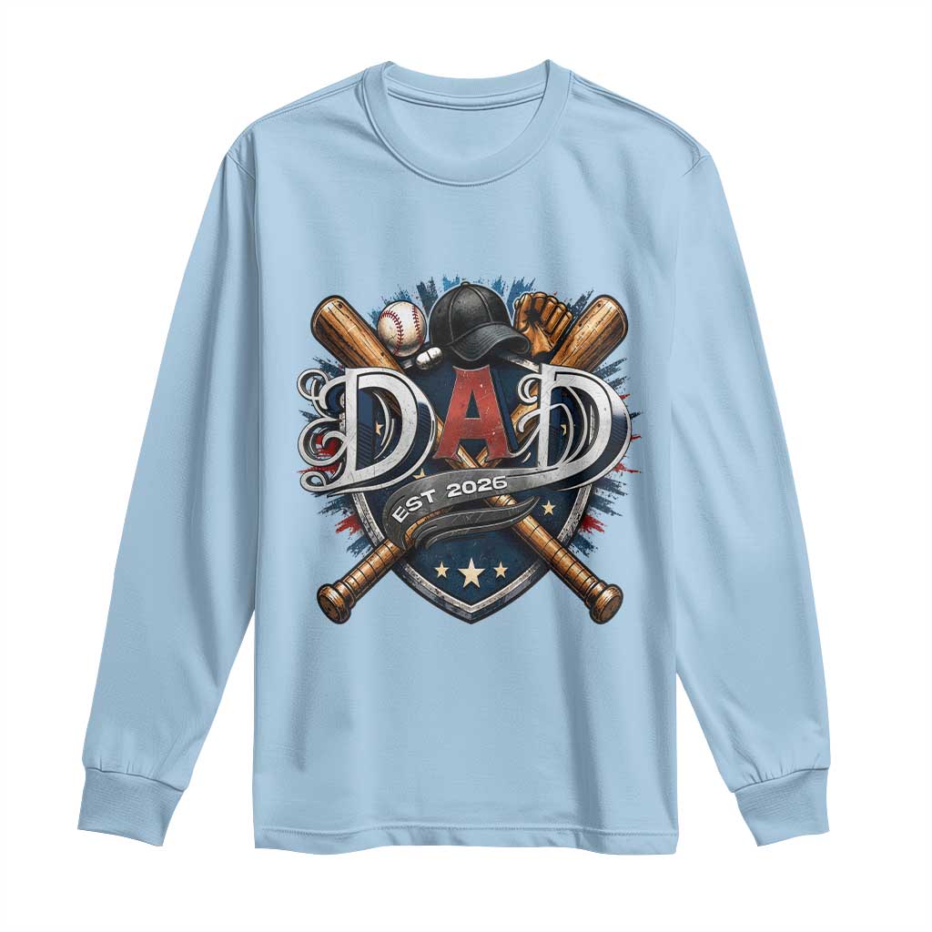 Baseball Dad Est 2026 Long Sleeve Shirt New Dad Father's Day Gift
