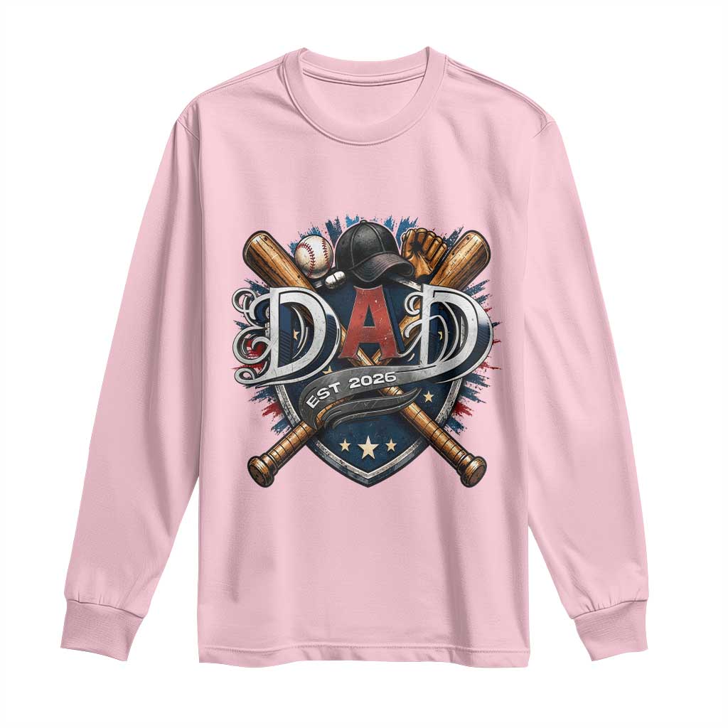 Baseball Dad Est 2026 Long Sleeve Shirt New Dad Father's Day Gift