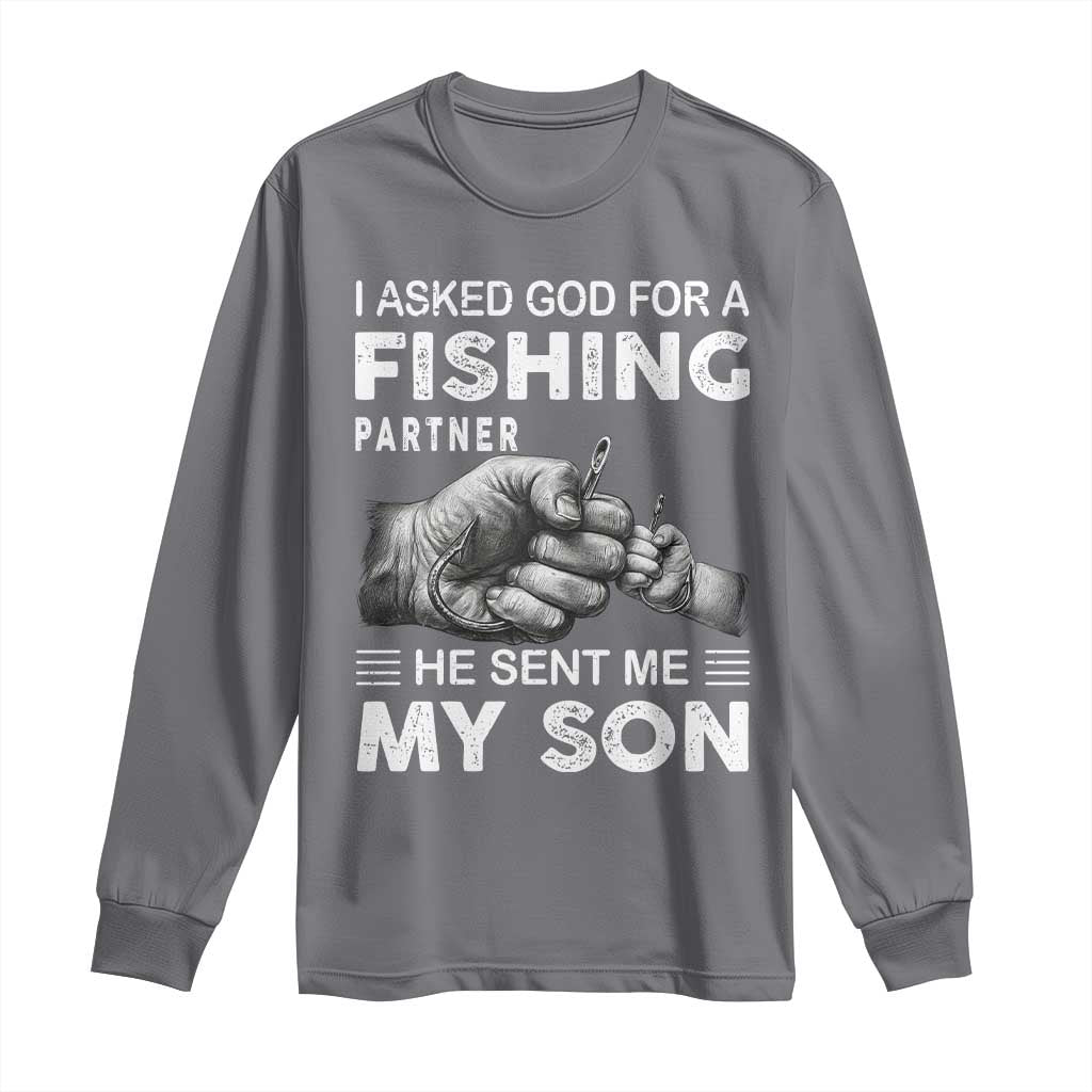Father And Son Fishing Long Sleeve Shirt Asked God For A Fishing Partner Graphic
