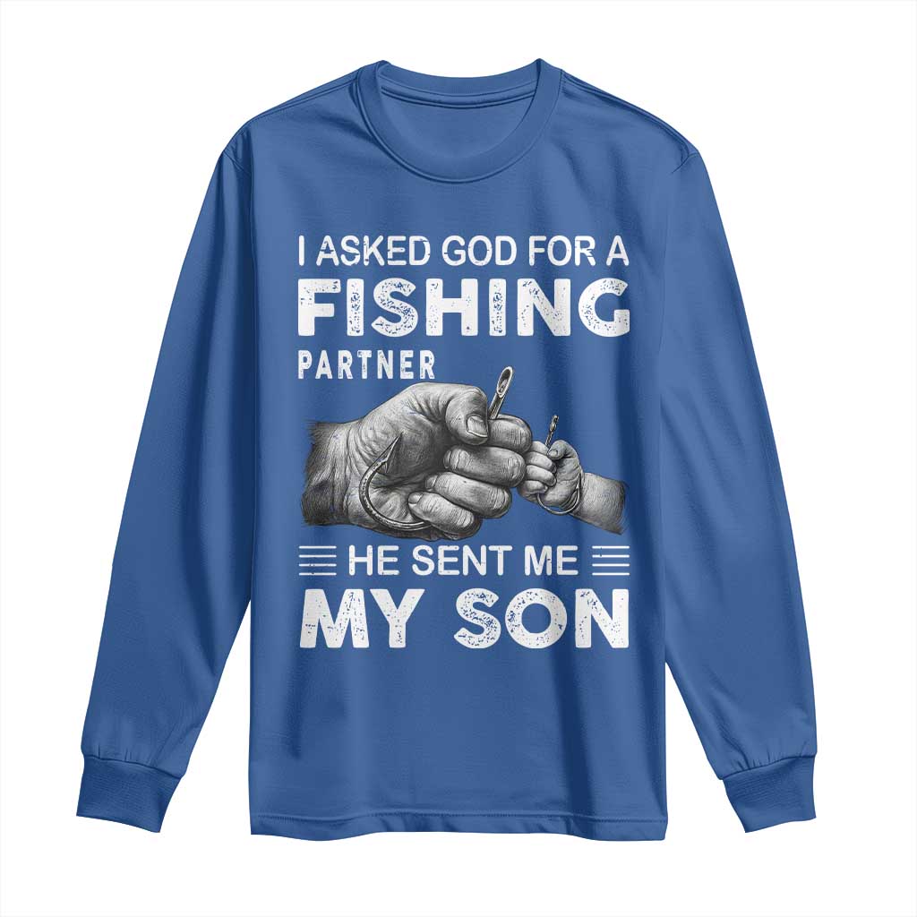 Father And Son Fishing Long Sleeve Shirt Asked God For A Fishing Partner Graphic