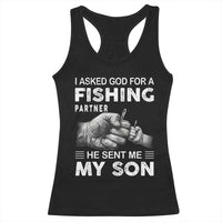 Father And Son Fishing Racerback Tank Top Asked God For A Fishing Partner Graphic
