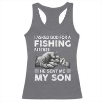 Father And Son Fishing Racerback Tank Top Asked God For A Fishing Partner Graphic