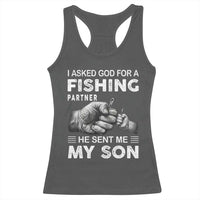 Father And Son Fishing Racerback Tank Top Asked God For A Fishing Partner Graphic
