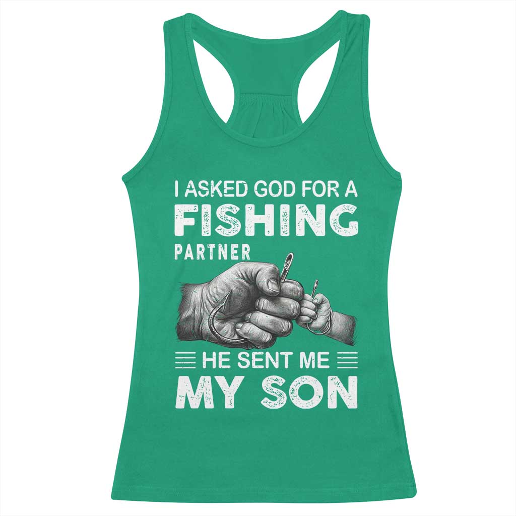 Father And Son Fishing Racerback Tank Top Asked God For A Fishing Partner Graphic