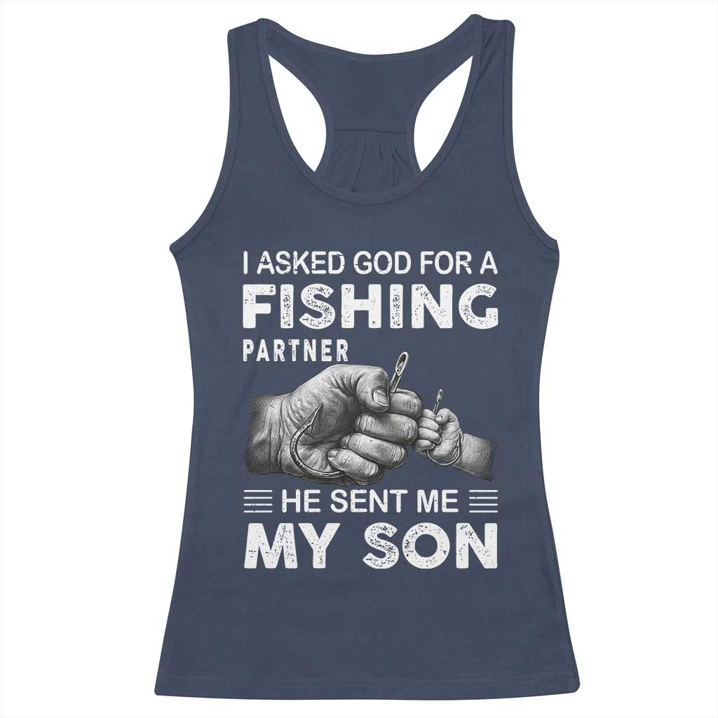 Father And Son Fishing Racerback Tank Top Asked God For A Fishing Partner Graphic