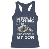 Father And Son Fishing Racerback Tank Top Asked God For A Fishing Partner Graphic